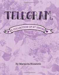Maranda Elizabeth - «Telegram: A Collection of 27 Issues»