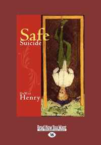 DeWitt Henry - «Safe Suicide: Narratives, Essays, and Meditations»