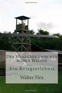 Der Wanderer zwischen beiden Welten: Ein Kriegserlebnis (German Edition)