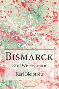 Bismarck: Ein Weltroman (Volume 3) (German Edition)