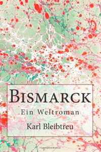 Bismarck: Ein Weltroman (Volume 4) (German Edition)