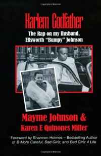 Karen E. Quinones Miller, Mayme Hatcher Johnson - «Harlem Godfather: The Rap on my Husband, Ellsworth 