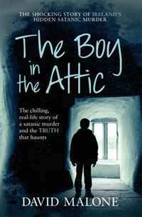 Boy in the Attic: The Chilling, Real-Life Story of a Satanic Murder and the Truth that Haunts