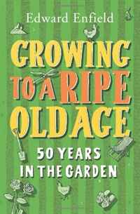 Growing to a Ripe Old Age: 50 Years in the Garden