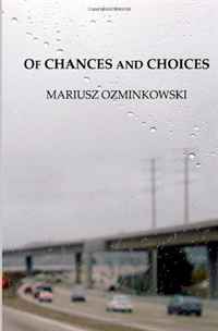 Mariusz Ozminkowski - «Of chances and choices»