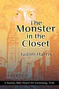 Judith Harris - «The Monster in the Closet: A Bumpy Ride Down the Genealogy Trail»