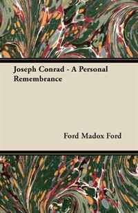 Ford Madox Ford - «Joseph Conrad - A Personal Remembrance»
