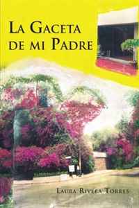 La Gaceta de mi Padre (Spanish Edition)