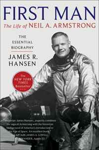 James R. Hansen - «First Man: The Life of Neil A. Armstrong»