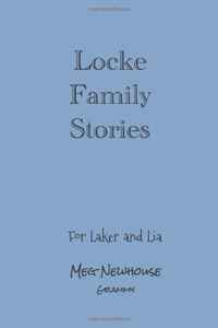 Margaret L. Newhouse - «Locke Family Stories»