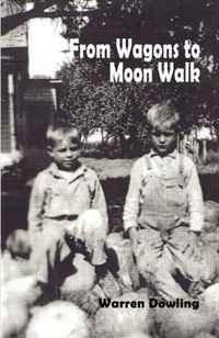 Warren Dowling - «From Wagons To Moon Walk»