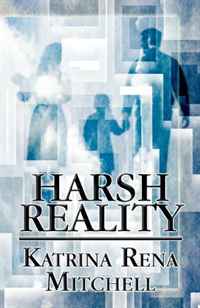 Katrina Rena Mitchell - «Harsh Reality»
