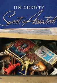 Jim Christy - «Sweet Assorted: 118 Takes from a Tin Box»