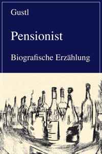 Pensionist. Biografische Erzahlung (German Edition)