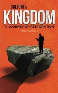 Peter Tsukahira - «Culture of the Kingdom: A Journey of Restoration»