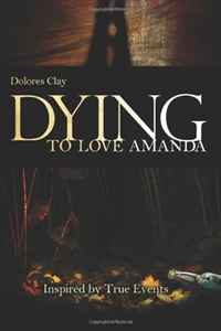 Dolores Clay - «Dying To Love Amanda»