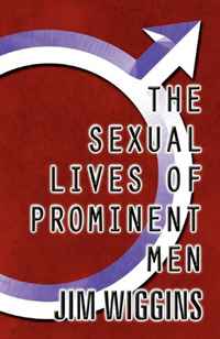Jim Wiggins - «The Sexual Lives of Prominent Men»