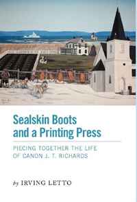 Sealskin Boots and a Printing Press - Piecing Together the Life of Canon J. T. Richards