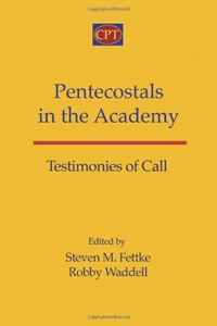 Steven M Fettke - «Pentecostals in the Academy: Testimonies of Call»