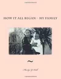 Marilyn Y Ruth - «How It All Began - My Family»