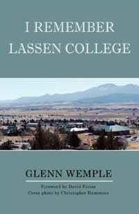 Glenn Wemple - «I Remember Lassen College»