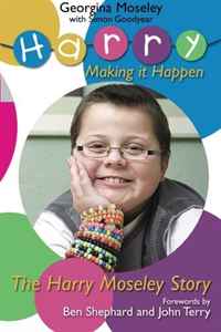The Harry Moseley Story: Making it Happen
