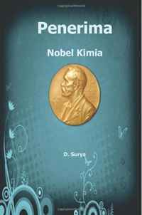 d surya - «Penerima Nobel Kimia: Tokoh dan Lembaga Penerima Nobel Kimia (Indonesian Edition)»