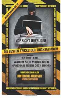 Vorsicht Betruger - Die bestenTricks der Trickbetruger (German Edition)
