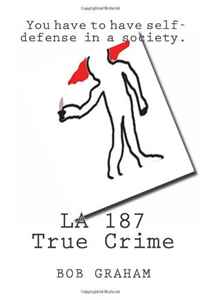 Bob Graham - «LA 187 True Crime»