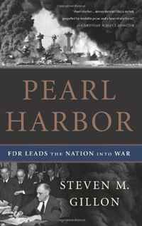 Steven M. Gillon - «Pearl Harbor: FDR Leads the Nation Into War»