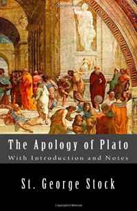 St. George Stock - «The Apology of Plato: With Introduction and Notes»