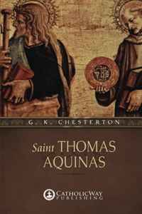 G. K. Chesterton - «Saint Thomas Aquinas»