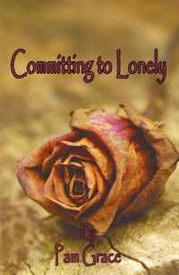 Pam Grace - «Committing to Lonely»