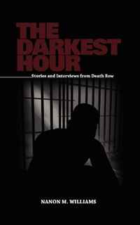 The Darkest Hour: Stories and Interviews from Death Row