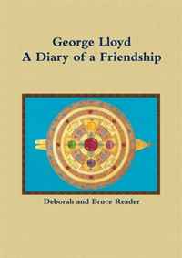 George Lloyd A Diary of a Friendship