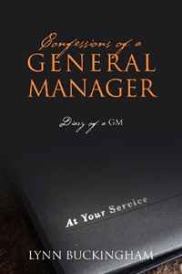 Lynn Buckingham - «Confessions of a General Manager: Diary of a GM»