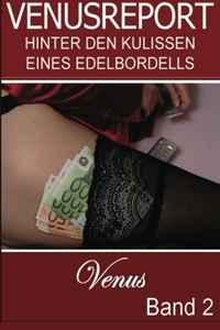 Venusreport - Hinter den Kulissen eines Edelbordells: Band 2 (German Edition)
