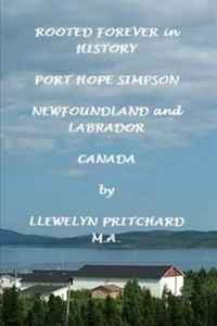 ROOTED FOREVER in HISTORY Port Hope Simpson, Newfoundland and Canada: Port Hope Simpson Misteri (Volume 9) (Italian Edition)