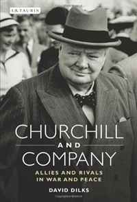 David Dilks - «Churchill and Company: Allies and Rivals in War and Peace»