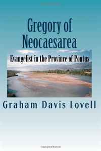 Gregory of Neocaesarea: Evangelist in the Province of Pontus