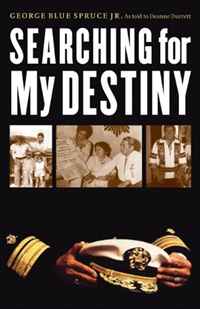 George Blue Spruce, Deanne Durrett - «Searching for My Destiny (American Indian Lives)»