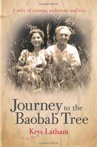 Krys Latham - «Journey to the Baobab Tree: A true story of courage, endurance and love»