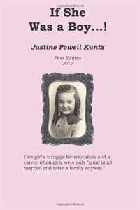 Justine Powell Kuntz - «If She Was a Boy...!»
