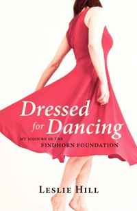 Dressed for Dancing: My Sojourn in the Findhorn Foundation