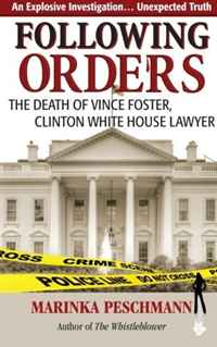 Following Orders: The Death of Vince Foster, Clinton White House Lawyer