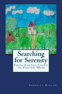 Serenity Barlow - «Searching for Serenity: From Foster Child to Foster Mom»