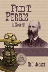 Neil Jensen - «Fred T. Perris in Deseret»