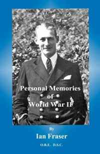 Ian Fraser - «Personal Memories: of World War 2»