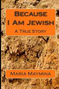 Because I Am Jewish: A True Story