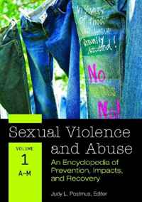 Sexual Violence and Abuse [2 volumes]: An Encyclopedia of Prevention, Impacts, and Recovery